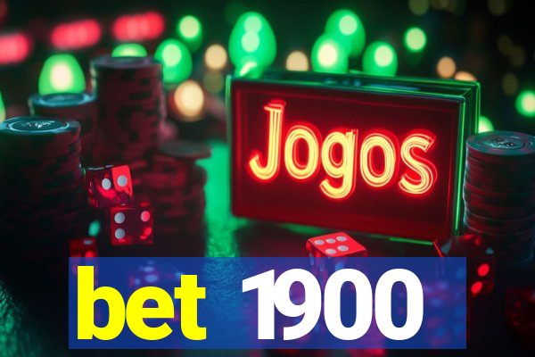 bet 1900